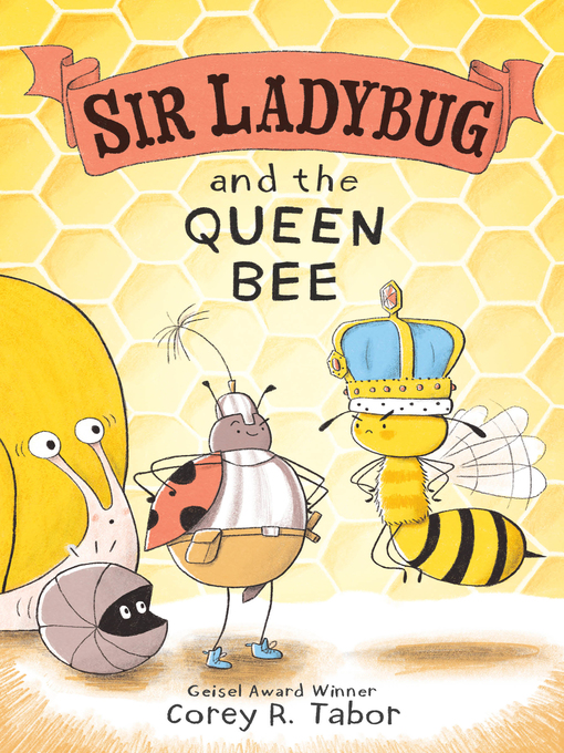 Title details for Sir Ladybug and the Queen Bee by Corey R. Tabor - Available
